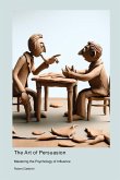 The Art of Persuasion The Art of Persuasion