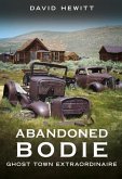 Abandoned Bodie Abandoned Bodie