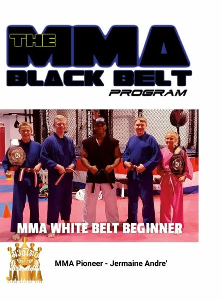The MMA Black Belt Program White Belt The MMA Black Belt Program White Belt