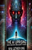 The AI Uprising The AI Uprising