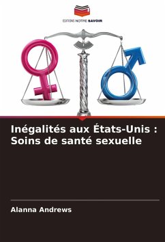 Inégalités aux États-Unis : Soins de santé sexuelle - Andrews, Alanna