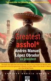 Greatest asshol* Greatest asshol*