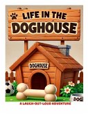 Life in The DogHouse