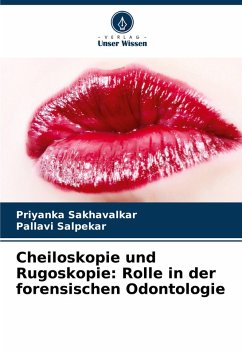 Cheiloskopie und Rugoskopie: Rolle in der forensischen Odontologie - Sakhavalkar, Priyanka;Salpekar, Pallavi