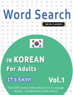 WORD SEARCH IN KOREAN FOR ADULTS - IT'S EASY! VOL.1 - DELTA CLASSICS - FIND 2000 CLEVERLY HIDDEN WORDS - Best Activity Books