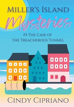 Cover Miller's Island Mysteries 5 The Case of the Treacherous Tunnel
