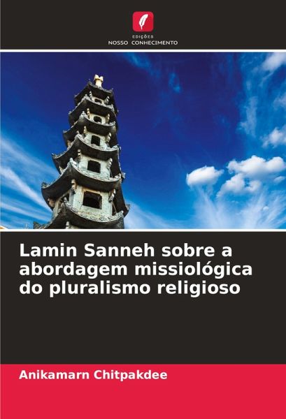 Lamin Sanneh sobre a abordagem missiológica do pluralismo religioso Lamin Sanneh sobre a abordagem missiológica do pluralismo religioso
