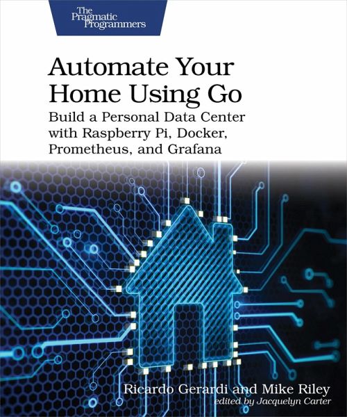 Automate Your Home Using Go (eBook, ePUB) Automate Your Home Using Go (eBook, ePUB)