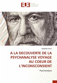 Cover A LA DECOUVERTE DE LA PSYCHANALYSE VOYAGE AU COEUR DE L'INCONSCONSIENT