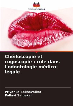 Chéiloscopie et rugoscopie : rôle dans l'odontologie médico-légale - Sakhavalkar, Priyanka;Salpekar, Pallavi