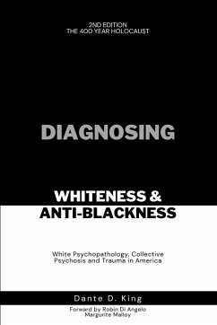 DIAGNOSING WHITENESS & ANTI-BLACKNESS - King, Dante D