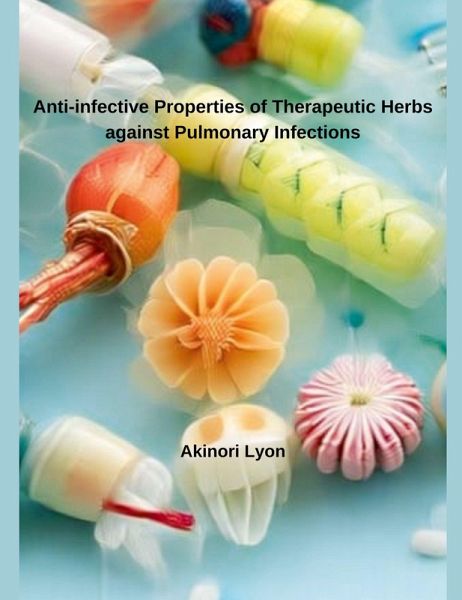 Anti-infective Properties of Therapeutic Herbs against Pulmonary Infections