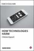How Technologies Harm How Technologies Harm