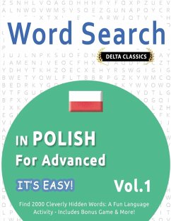 WORD SEARCH IN POLISH FOR ADVANCED - IT'S EASY! VOL.1 - DELTA CLASSICS - FIND 2000 CLEVERLY HIDDEN WORDS - Best Activity Books