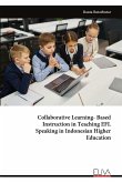 Collaborative Learning-Based Instruction in Teaching EFL Speaking in Indonesian Higher Education Collaborative Learning-Based Instruction in Teaching EFL Speaking in Indonesian Higher Education