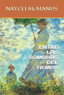 ENTRE LAS SOMBRAS DEL TIEMPO - Mcmanus, Nayeli