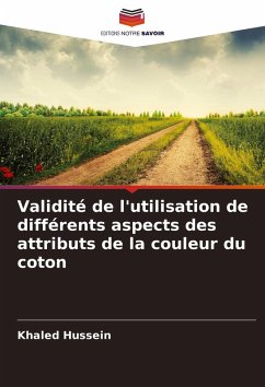 Validité de l'utilisation de différents aspects des attributs de la couleur du coton - Hussein, Khaled