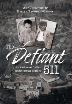 The Defiant 511 of the Alberni Indian Residential School - Thompson-George, Evelyn; Thompson, Art