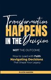 The Transformation Happens in the Decision, Not the Outcome