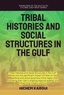 Tribal Histories And Social Structures In The Gulf - Karoui, Hichem