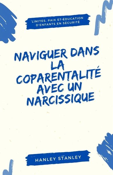 Naviguer dans la coparentalité avec un narcissique Naviguer dans la coparentalité avec un narcissique