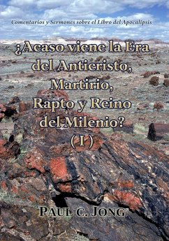 Cover Comentarios y Sermones sobre el Libro del Apocalipsis - ¿Acaso viene la Era del Anticristo, Martirio, Rapto y Reino del Milenio? (I) (eBook, ePUB)