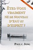 Êtes-vous vraiment né de nouveau d'eau et d'Esprit? [Nouvelle Édition Révisée] (eBook, ePUB)