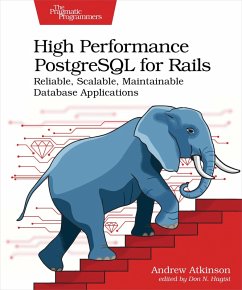 High Performance PostgreSQL for Rails (eBook, ePUB) - Atkinson, Andrew