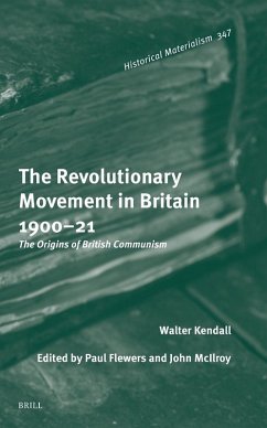 The Revolutionary Movement in Britain 1900-21 - Kendall, Walter