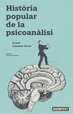 HISTORIA POPULAR DE LA PSICOANALISI HISTORIA POPULAR DE LA PSICOANALISI