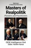Masters of Realpolitik Masters of Realpolitik