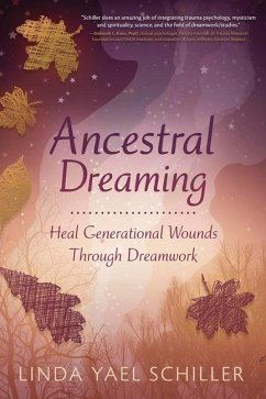 Ancestral Dreaming - Schiller, Linda Yael