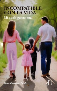 Cover Incompatible con la vida: Mi duelo gestacional