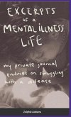 Excerpts of a Mental Illness Life Excerpts of a Mental Illness Life
