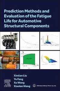 Prediction Methods and Evaluation of the Fatigue Life for Automotive Structural Components Prediction Methods and Evaluation of the Fatigue Life for Automotive Structural Components
