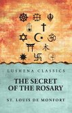 The Secret of the Rosary The Secret of the Rosary
