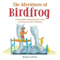 The Adventures of Birdfrog - Lodolce, Robert