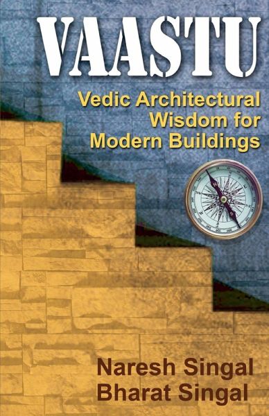 Vaastu Vedic Architectural Wisdom for Modern Buildings Vaastu Vedic Architectural Wisdom for Modern Buildings