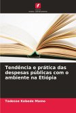 Tendência e prática das despesas públicas com o ambiente na Etiópia Tendência e prática das despesas públicas com o ambiente na Etiópia