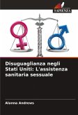 Disuguaglianza negli Stati Uniti: L'assistenza sanitaria sessuale