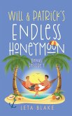 Will & Patrick's Endless Honeymoon Will & Patrick's Endless Honeymoon