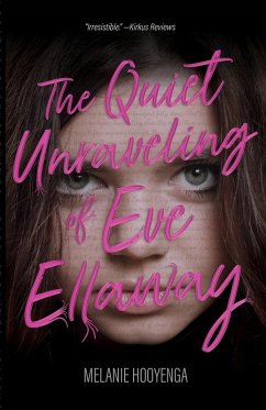 The Quiet Unraveling of Eve Ellaway - Hooyenga, Melanie