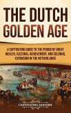 The Dutch Golden Age The Dutch Golden Age