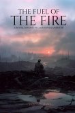 THE FUEL OF THE FIRE THE FUEL OF THE FIRE