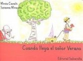 Cuando llega el Señor Verano Cuando llega el Señor Verano