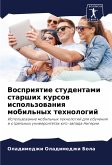 Vospriqtie studentami starshih kursow ispol'zowaniq mobil'nyh tehnologij