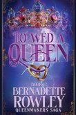 To Wed a Queen To Wed a Queen