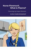 Nurse Florence®, What is Plasma?