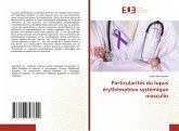 Particularités du lupus érythémateux systémique masculin Particularités du lupus érythémateux systémique masculin