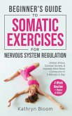Beginner's Guide to Somatic Exercises for Nervous System Regulation Beginner's Guide to Somatic Exercises for Nervous System Regulation